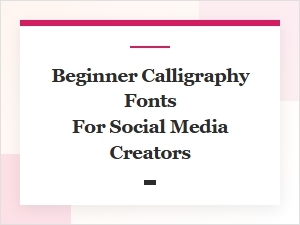Beginner Calligraphy Fonts for Social Media Posts